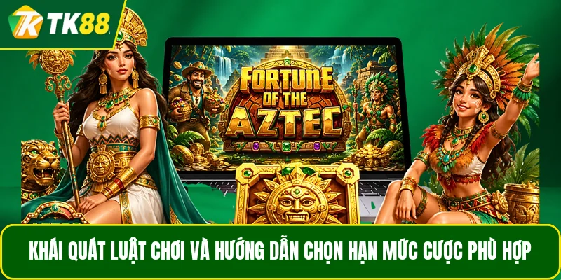 Khái quát luật chơi và hướng dẫn chọn hạn mức cược phù hợp